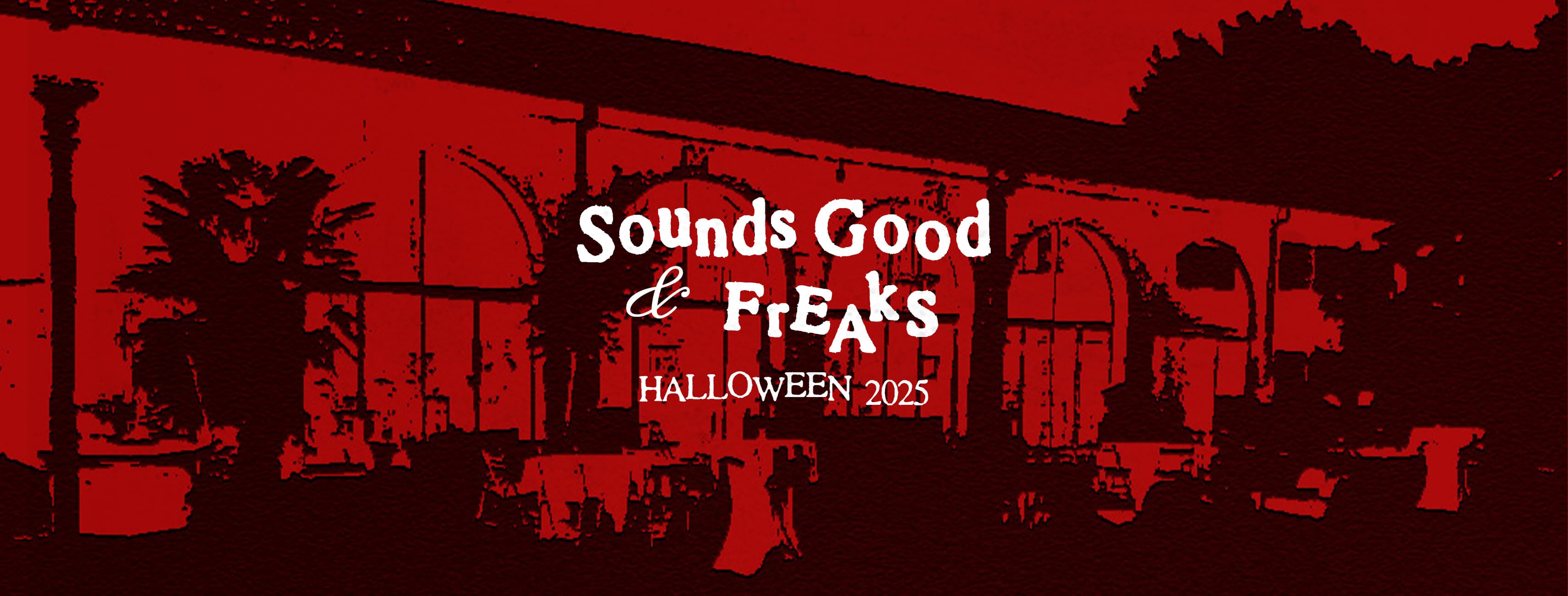 SOUNDS GOOD & FREAKS - HALLOWEEN 2025