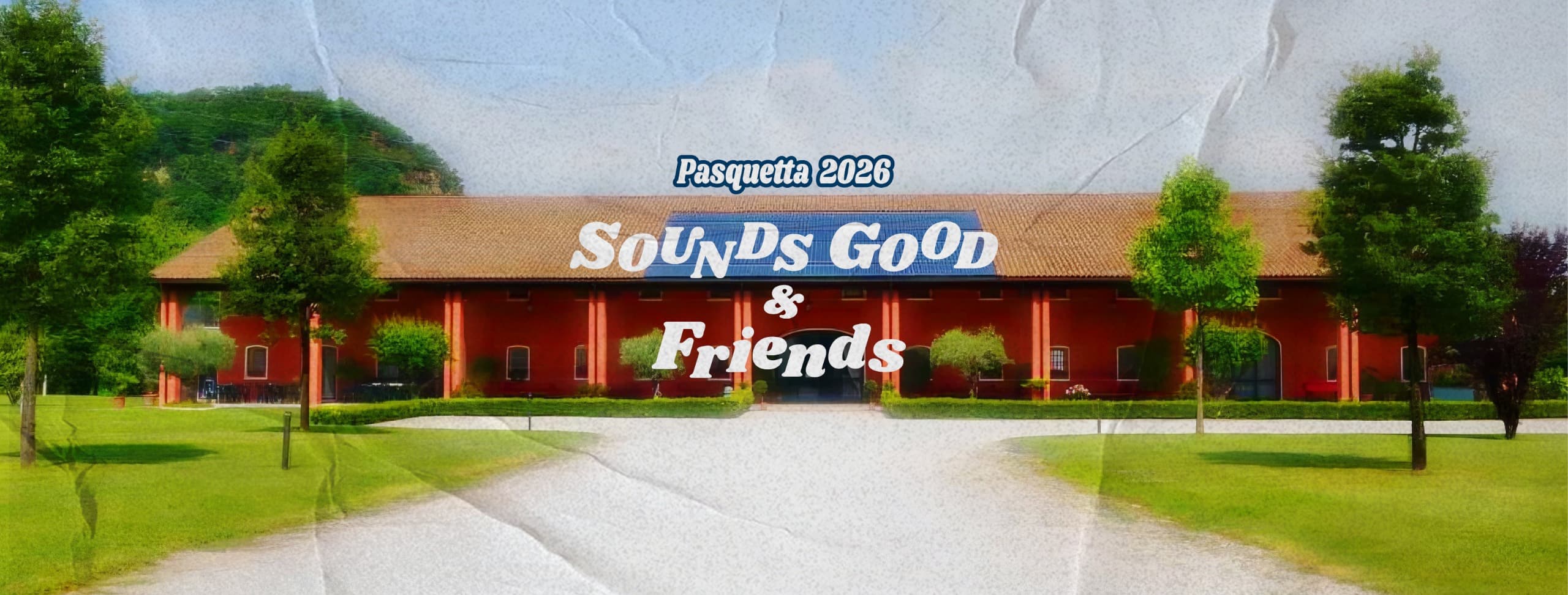 SOUNDS GOOD & FRIENDS - PASQUETTA 2026